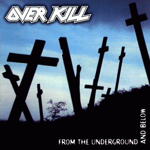 Overkill (USA) : From the Underground and Below